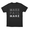 Make Fail Unisex T Shirt Black