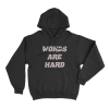 Words Are Hard Unisex Hoodie Black